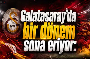 Galatasaray’da bir dönem sona eriyor