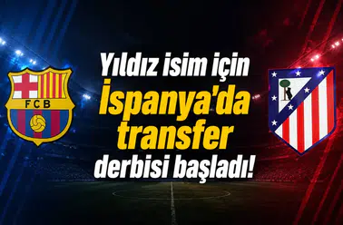 Yıldız isim için İspanya'da transfer derbisi başladı!