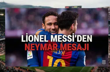 Lionel Messi'den Neymar mesajı