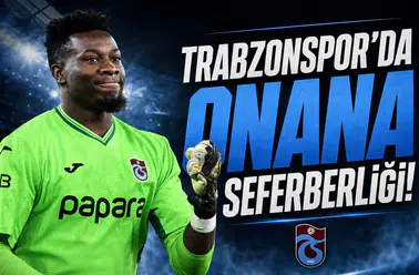 Trabzonspor'da Onana Seferberliği!