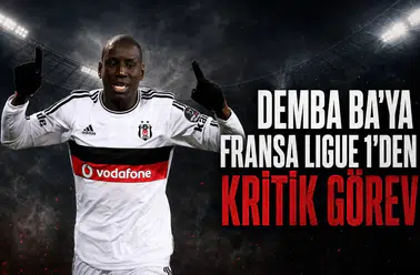 Demba Ba'ya Fransa Ligue 1'den kritik görev