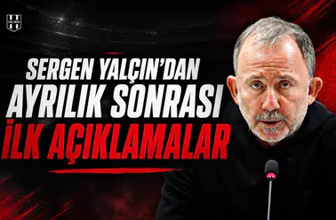 Sergen Yalçın'dan ayrılık sonrası ilk açıklamalar