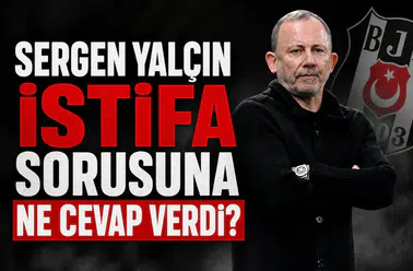 Sergen Yalçın istifa sorusuna ne cevap verdi?