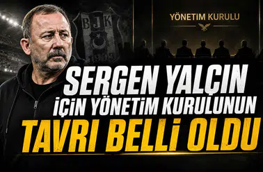 Sergen Yalçın için yönetim kurulunun tavrı belli oldu