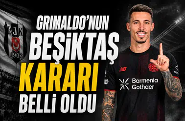Grimaldo'nun Beşiktaş kararı belli oldu