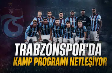 Trabzonspor'da kamp programı netleşiyor