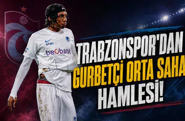 Trabzonspor'dan gurbetçi orta saha hamlesi!