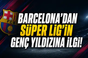 Barcelona'dan Süper Lig'in genç yıldızına ilgi!