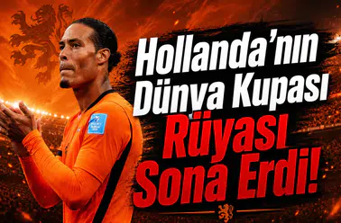Hollanda'nın Dünya Kupası Rüyası Sona Erdi!