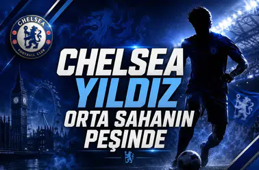 Chelsea Yıldız Orta Sahanın Peşinde