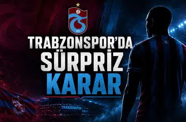 Trabzonspor’da Sürpriz Karar