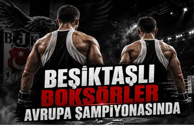 Beşiktaşlı Boksörler Avrupa Şampiyonasında