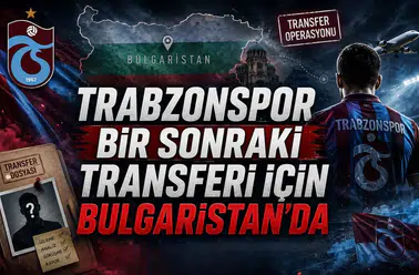 Trabzonspor Bir Sonraki Transferi İçin Bulgaristan'da