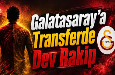 Galatasaray’a Transferde Dev Rakip