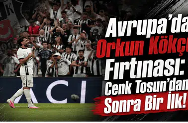 Avrupa’da Orkun Kökçü Fırtınası: Cenk Tosun’dan Sonra Bir İlk!