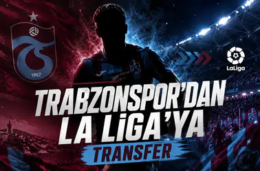 Trabzonspor'dan La Liga'ya transfer