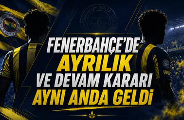 Fenerbahçe'de Ayrılık ve Devam Kararı Aynı Anda Geldi