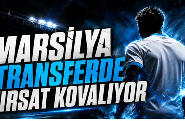Marsilya Transferde Fırsat Kovalıyor