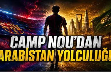 Camp Nou'dan Arabistan Yolculuğu
