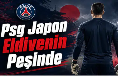 Psg Japon Eldivenin Peşinde