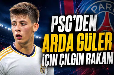 PSG'den Arda Güler İçin Çılgın Rakam