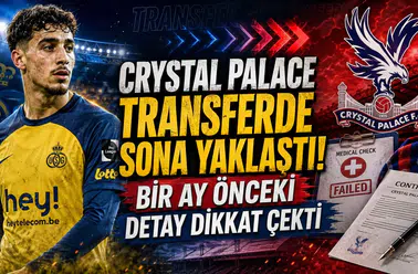 Crystal Palace Transferde Sona Yaklaştı! Bir Ay Önceki Detay Dikkat Çekti