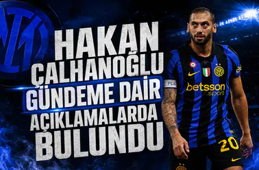 Hakan Çalhanoğlu Gündeme Dair Açıklamalarda Bulundu