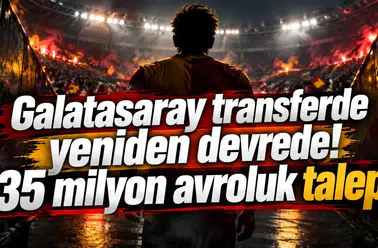 Galatasaray transferde yeniden devrede! 35 milyon avroluk talep