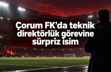 Çorum FK’da teknik direktörlük görevine sürpriz isim