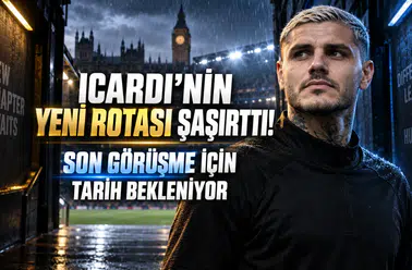 Icardi’nin Yeni Rotası Şaşırttı! Son Görüşme İçin Tarih Bekleniyor