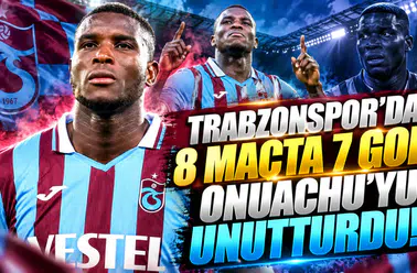 Trabzonspor'da 8 maçta 7 gol! Onuachu'yu unutturdu