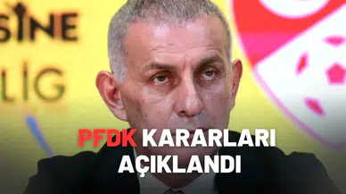 PFDK kararları açıklandı!