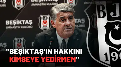 "Beşiktaş’ın Hakkını Kimseye Yedirmem"