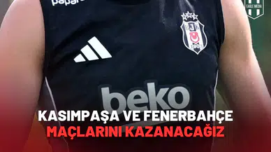 Kasımpaşa Ve Fenerbahçe Maçlarını Kazanacağız