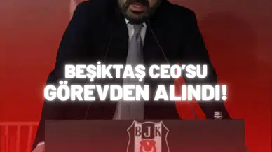 Beşiktaş resmen CEO’nun görevden ayrıldığını açıkladı