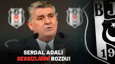 Serdal Adalı Sessizliğini Bozdu