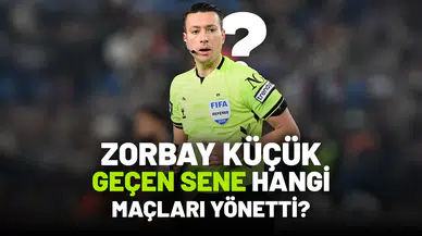 Bahis Oynayan Zorbay Küçük’ün Geçen Sezon Yönettiği Maçlar!
