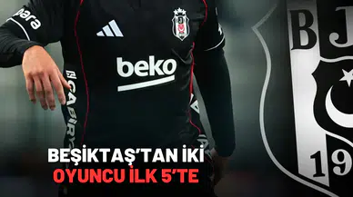 Süper Lig’de Beşiktaş’tan İki Oyuncu İlk 5’te