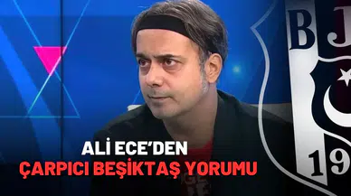 Ali Ece’den Çarpıcı Beşiktaş Yorumu: “Krizin Adı Konulamıyor!”