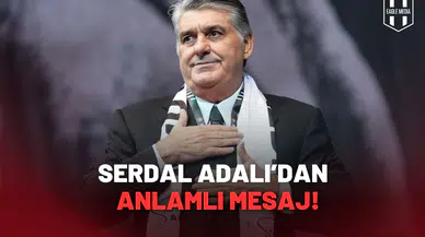 Serdal Adalı’dan Beşiktaş Camiasına Anlamlı Mesaj!