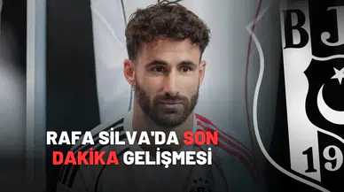 Beşiktaş'ta Sevindirici Haber! Rafa Silva'da Son Dakika Gelişmesi