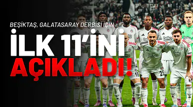 Beşiktaş, Galatasaray Derbisi İçin İlk 11’ini Açıkladı