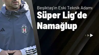 Beşiktaş’ın Eski Teknik Adamı Süper Lig’de Namağlup