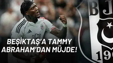 Beşiktaş’a Tammy Abraham’dan Müjde