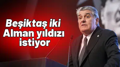 Beşiktaş iki Alman milli yıldız için harekete geçti