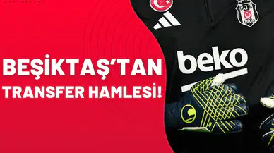 Beşiktaş’tan kaleci transfer hamlesi!
