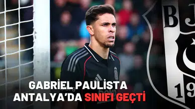 Gabriel Paulista Antalya’da sınıfı geçti