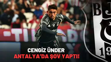 Cengiz Ünder Antalya’da şov yaptı