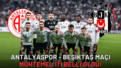 Antalyaspor - Beşiktaş maçı muhtemel 11'i belli oldu!