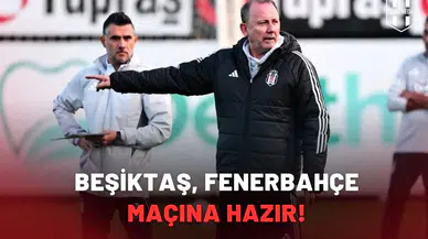 Beşiktaş, Fenerbahçe maçına hazır!